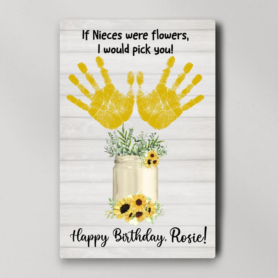 If Nieces Were Flowers I'd Pick You Custom Canvas Poster Birthday Gift For Niece