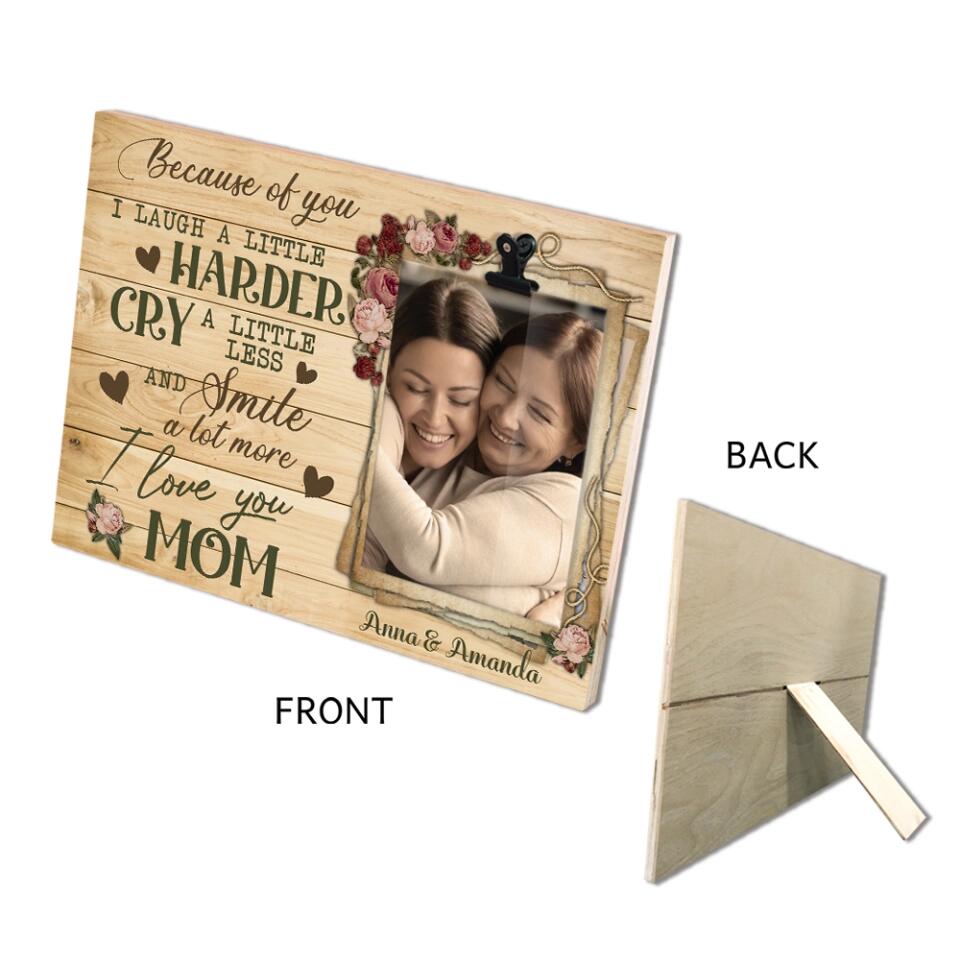 Because Of You Mom - Personalized Photo Clip Frame - Best Gifts for Mom Her On Christmas Mother's day Birthdays - 210IHPNPPT452