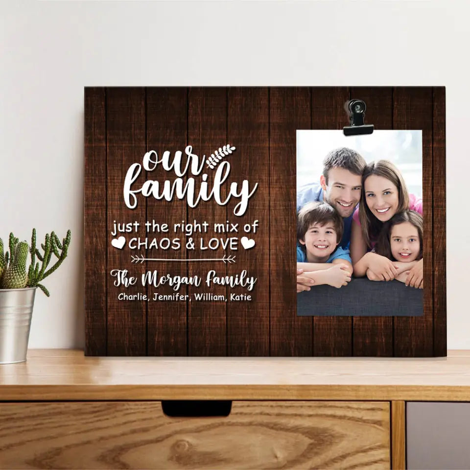 Our Family Just the Right Mix of Chaos &amp; Love - Personalized Family Name - Custom Names - Photo Clip Frame - Best Gift for Couple - Anniversary Gifts - 211ICNUNPT132