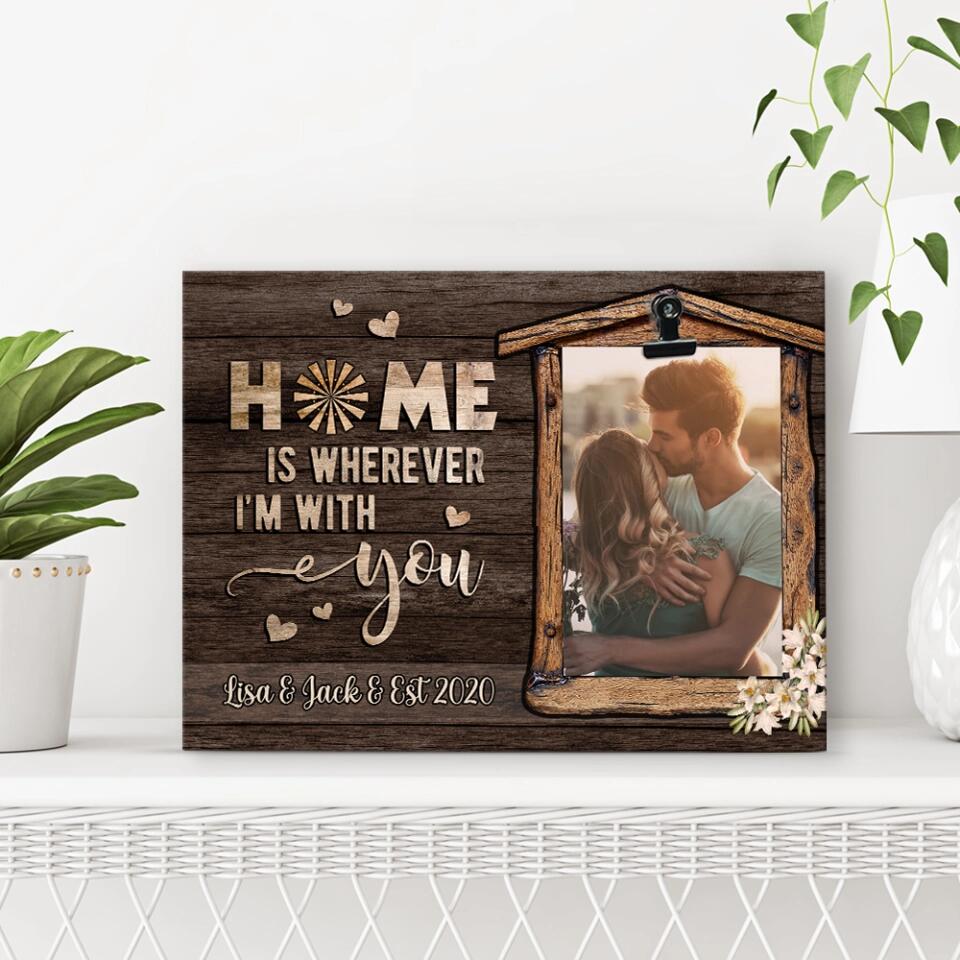 Home Is Where I'm With You - Personalized Family Name - Custom Names - Photo Clip Frame - Best Gift for Couple - Anniversary Gifts - 211IHPNPPT491