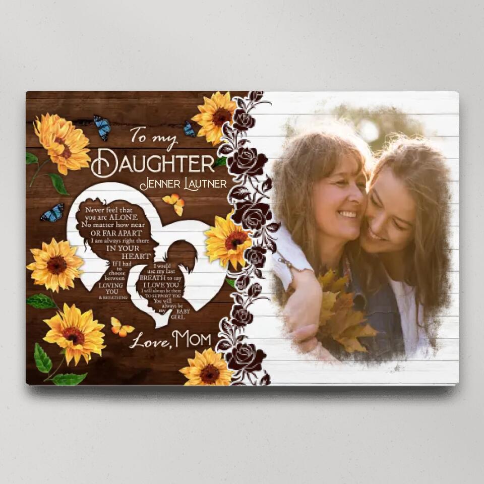 To My Daughter - You&#39;ll always be my Baby Girl - Best Gift for Daughter - Custom Name Photo Canvas/ Poster - 211IHNBNCA818