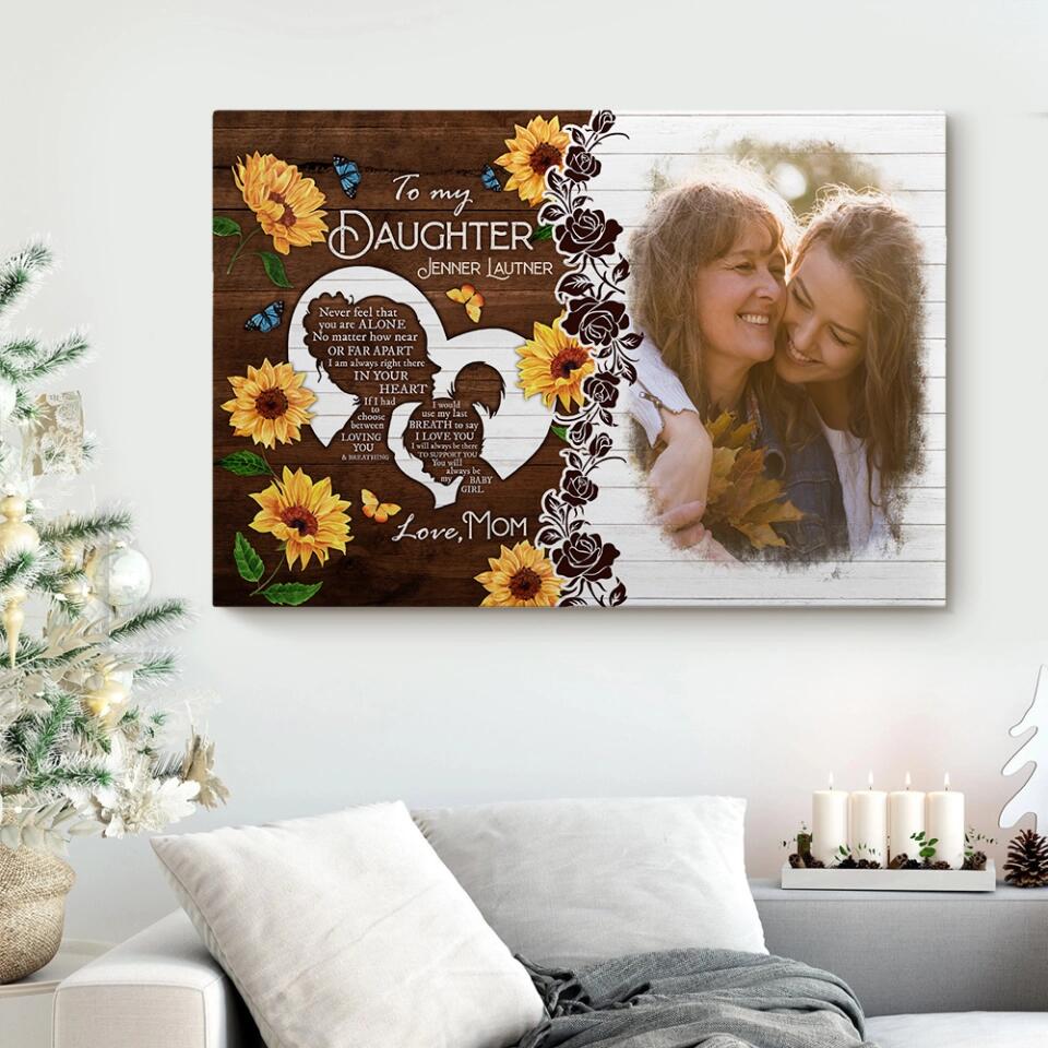 To My Daughter - You'll always be my Baby Girl - Best Gift for Daughter - Custom Name Photo Canvas/ Poster - 211IHNBNCA818