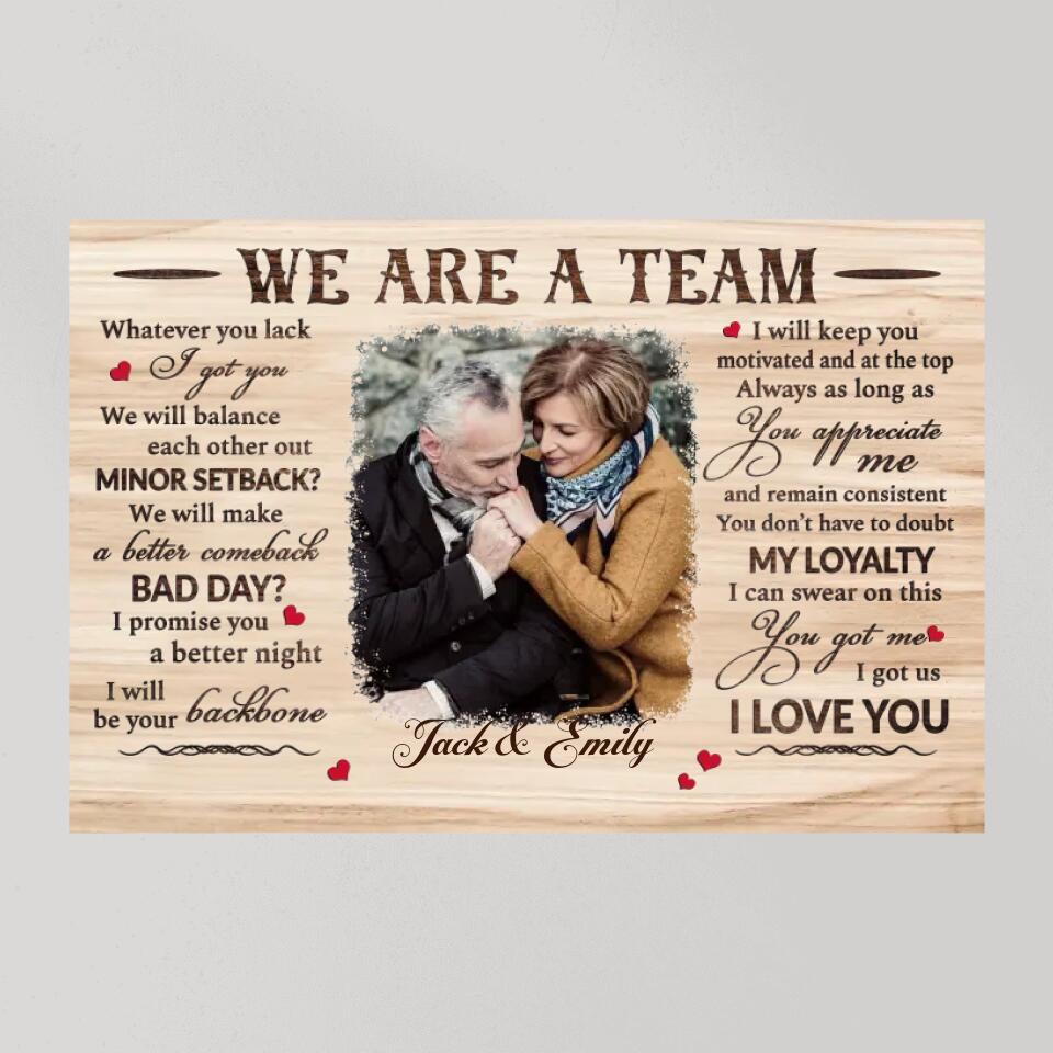 We Are A Team I Got Us Custom Canvas Poster Anniversary Gift For Couples