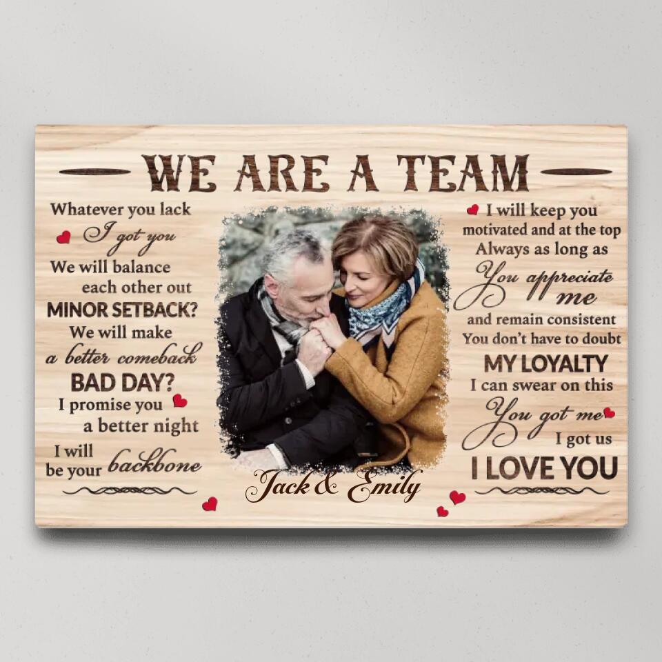We Are A Team I Got Us Custom Canvas Poster Anniversary Gift For Couples