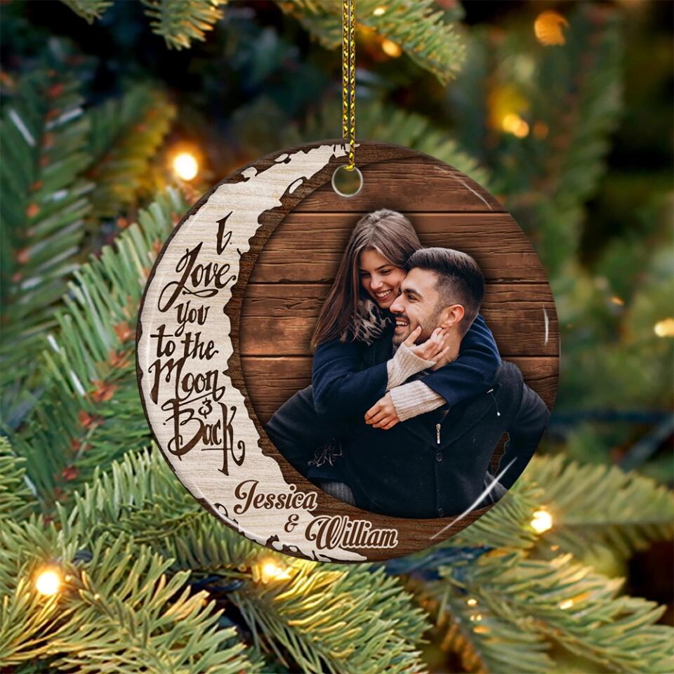 I Love You To The Moon And Back, Personalized Upload Photo Ornament, Gift for Couples, Sweet Hanging Decor