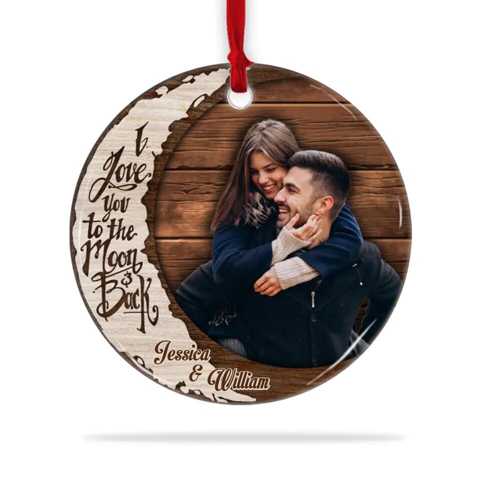 I Love You To The Moon And Back, Personalized Upload Photo Ornament, Gift for Couples, Sweet Hanging Decor