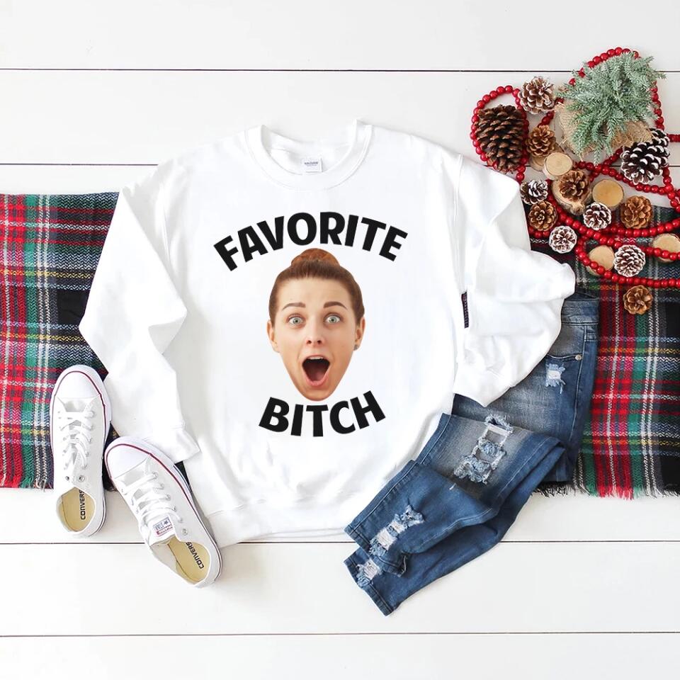 Favorite Bitch - Personalized Face - Custom Photo - Crewneck Sweatshirt - Best Gift for Bestie BFF Best Friend - 211ICNBNSW211