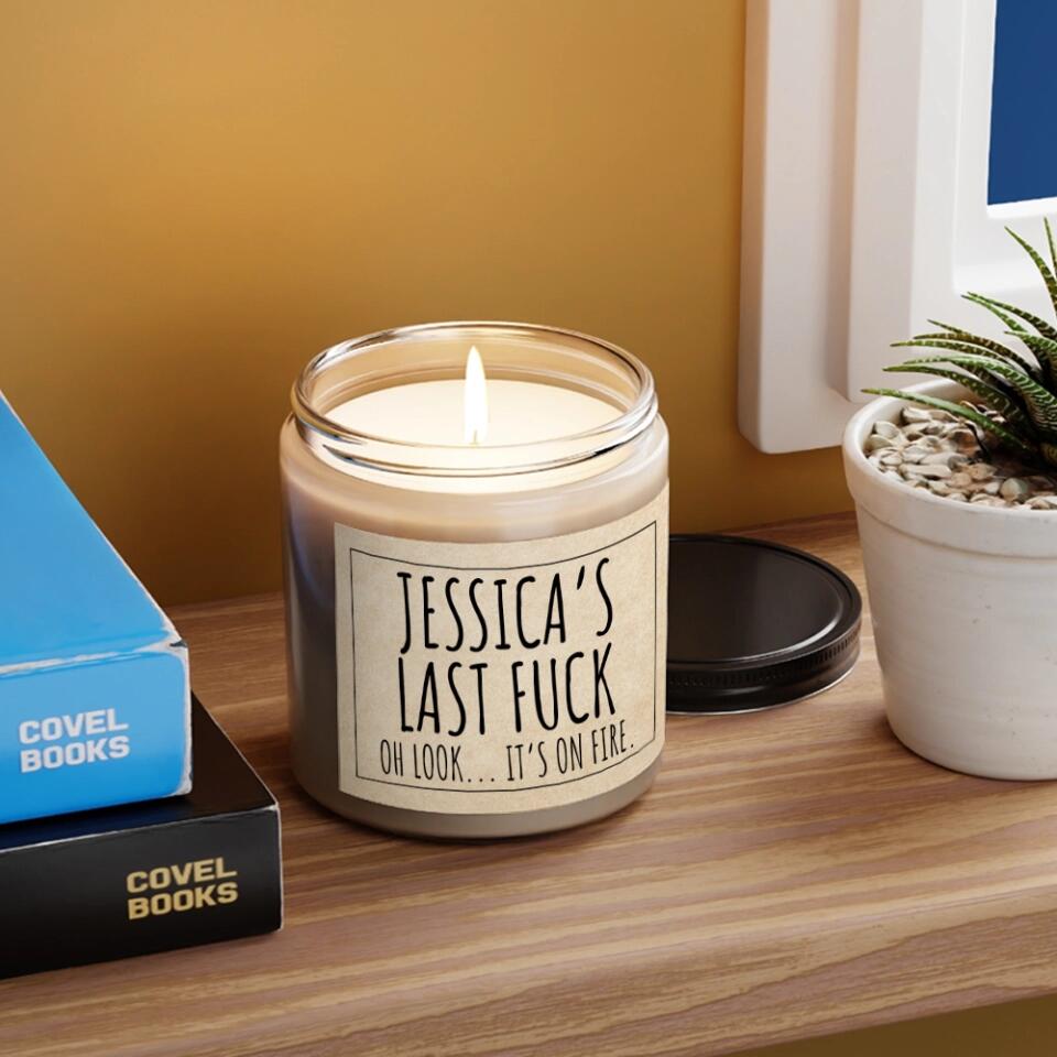 Last F*ck - Oh Look, It's On Fire Candle Funny Custom Label