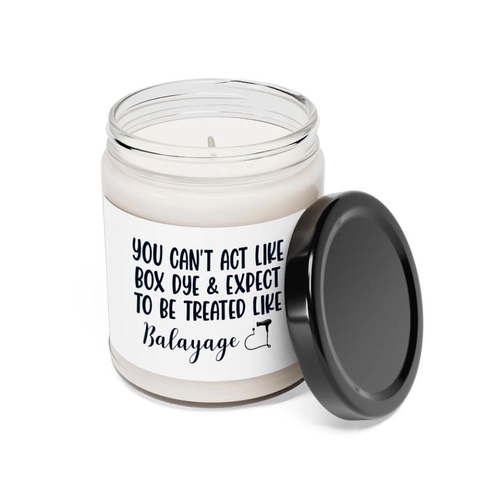 You Can't Act Like Box Dye Custom Scented Candle Gift For Hairdresser