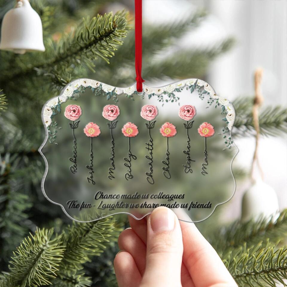 Chance Made us Colleagues But The Fun & Laughter We Share Made us Friends Personalized Ornament
