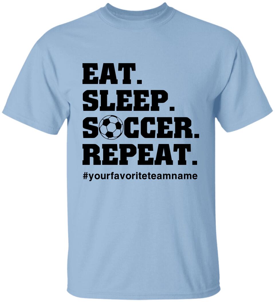 Eat Sleep Repeat, Personalized Name & Hashtag Unisex Shirt, Cool Gift for Soccer Lovers