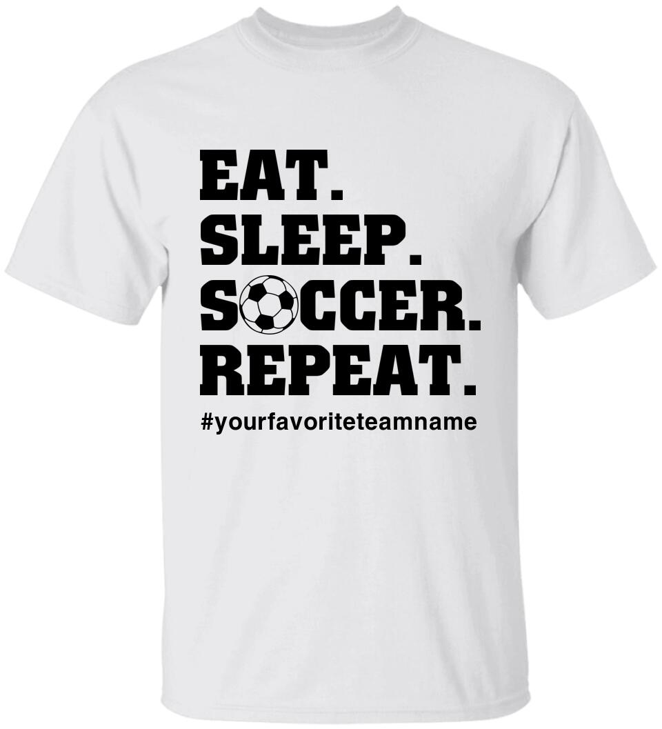 Eat Sleep Repeat, Personalized Name & Hashtag Unisex Shirt, Cool Gift for Soccer Lovers