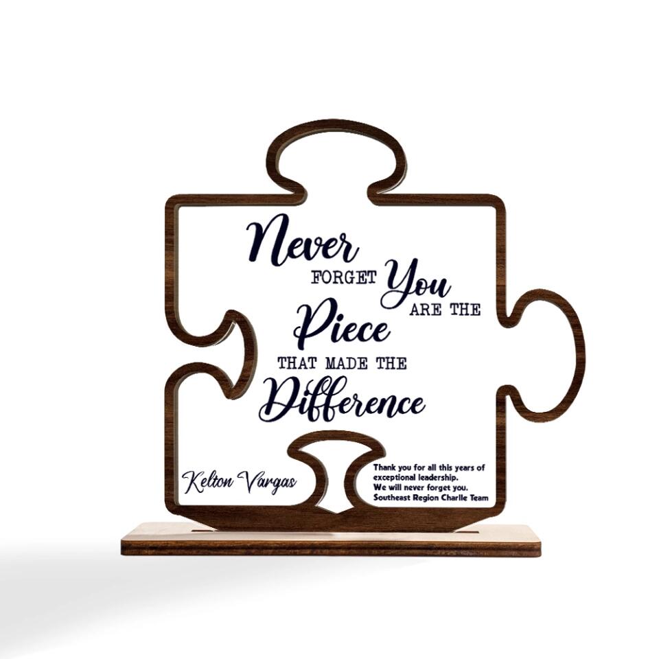 Never Forget That You Are The Piece Made The Difference - Acrylic & Wooden Plaque - Thank You Gift
