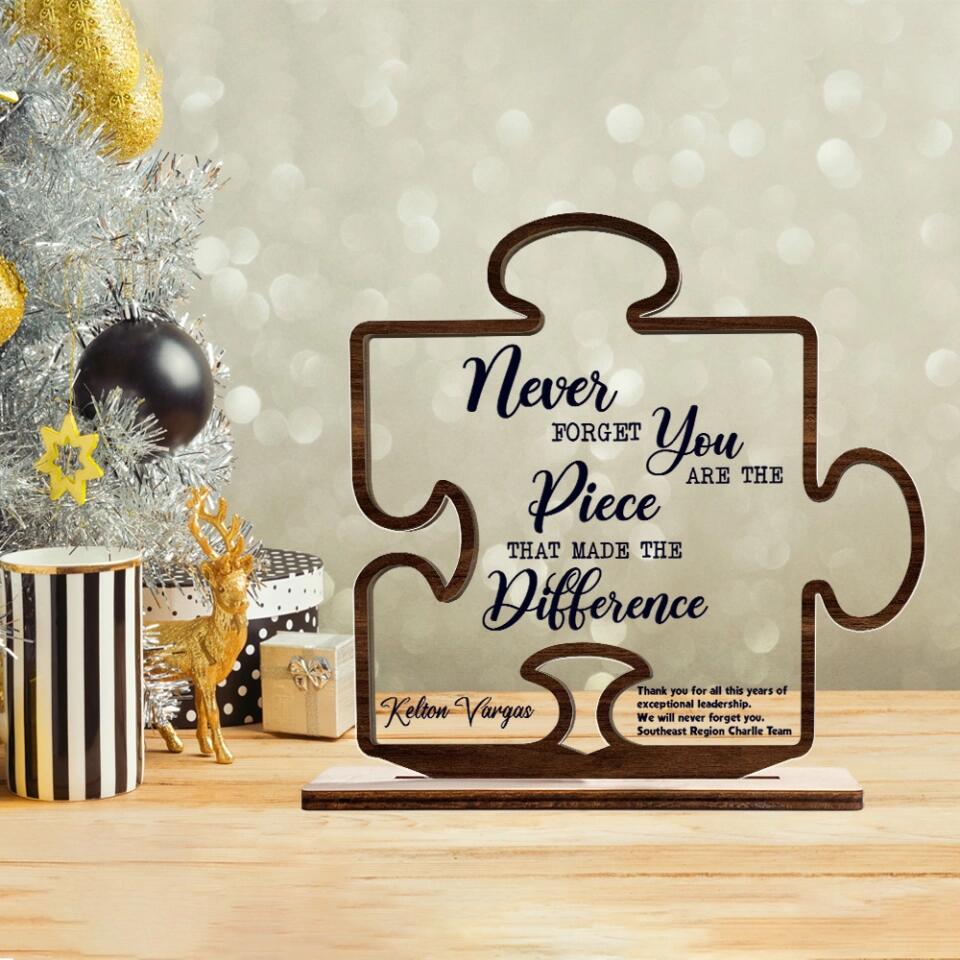 Never Forget That You Are The Piece Made The Difference - Acrylic & Wooden Plaque - Thank You Gift