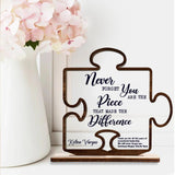 Never Forget That You Are The Piece Made The Difference - Wood Acrylic Plaque - Thank You Gift | 211ICNLNWP237
