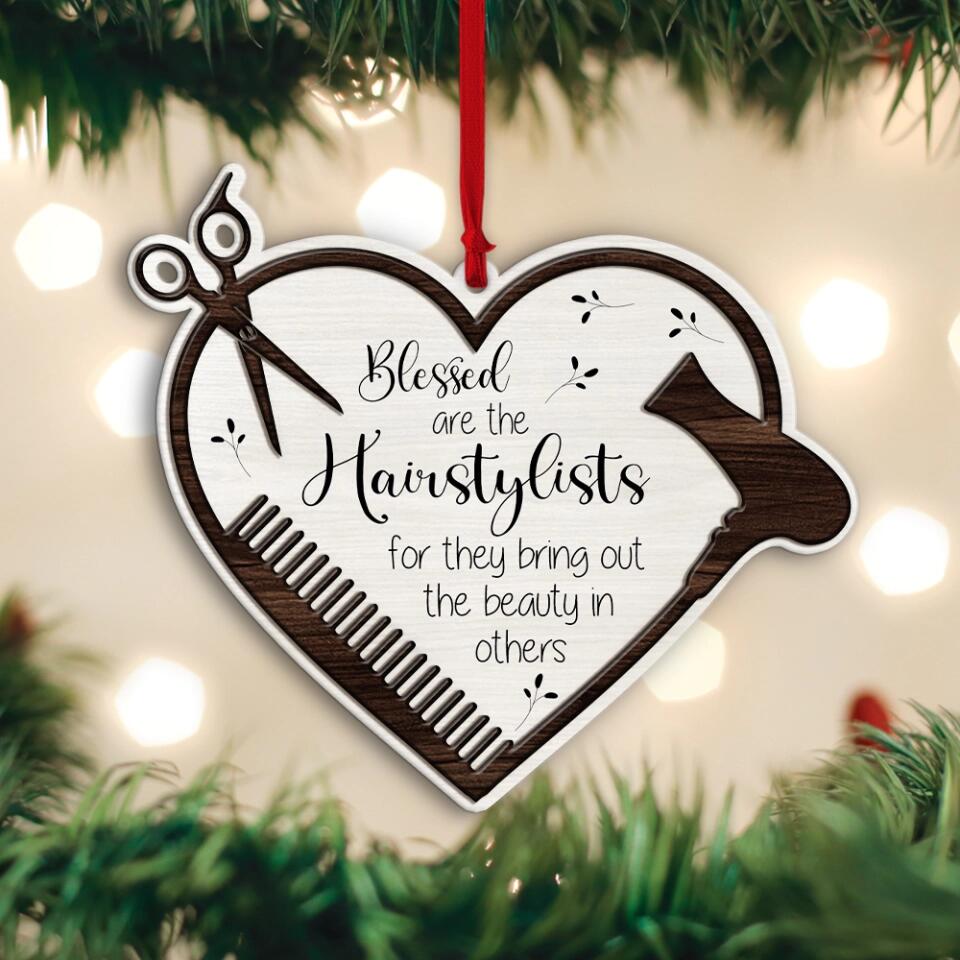 Blessed Are the Hairstylists for They Bring Out The Beauty in Others - Wooden Ornament - Christmas Gift for Hairdressers