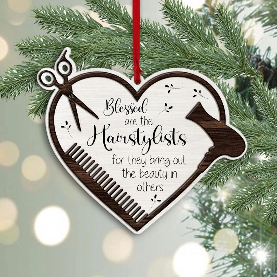 Blessed Are the Hairstylists for They Bring Out The Beauty in Others - Wooden Ornament - Christmas Gift for Hairdressers