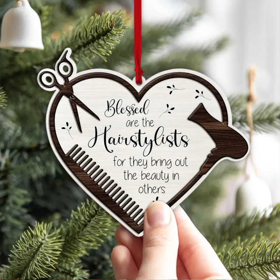 Quotes for Hairstylist - Blessed Are the Hairstylists for They Bring Out The Beauty in Others - Hairdresser Scissor - 2 Layered Wooden Ornament - Christmas Gift for Hairdressers - 211ICNNPOR219