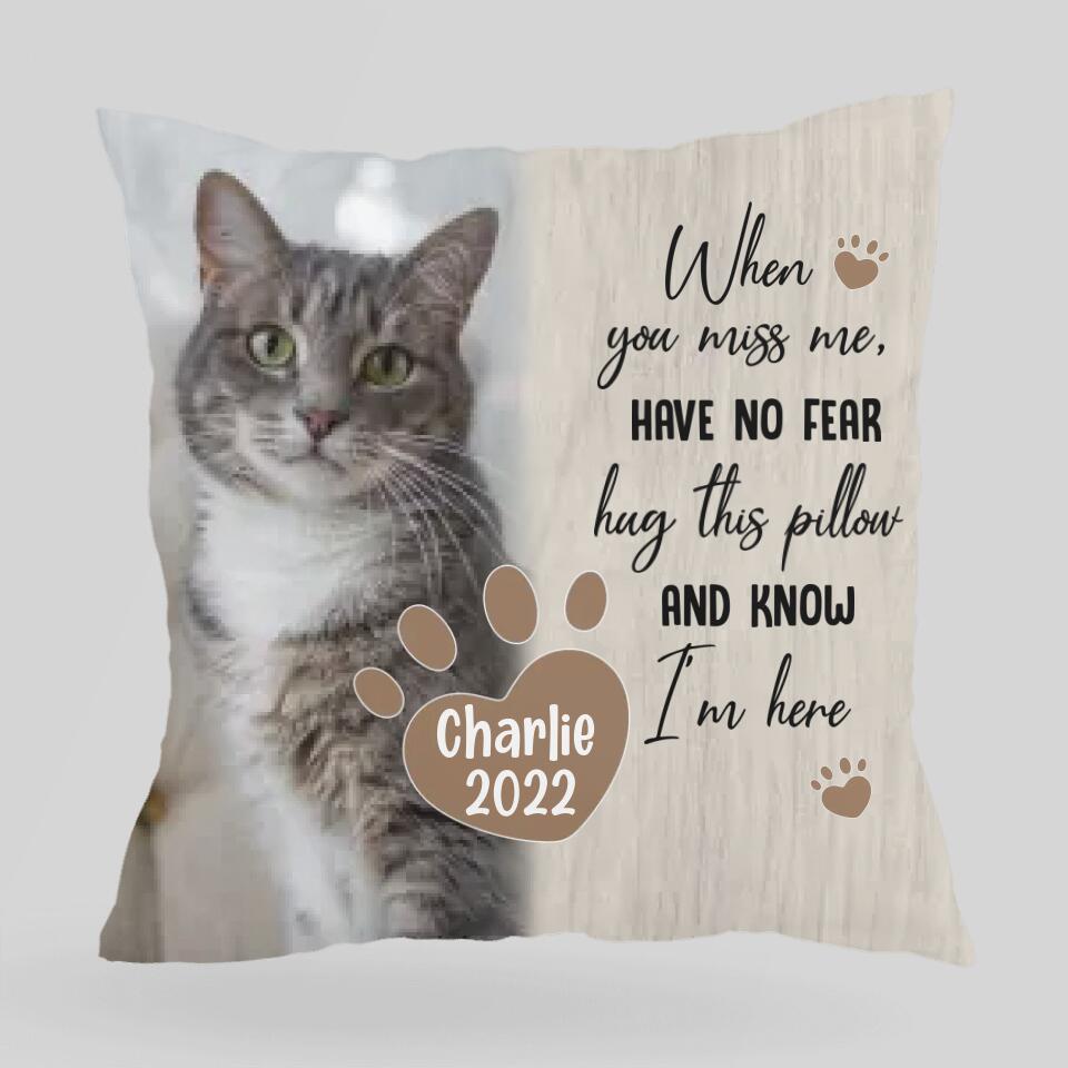 When You Miss Me Have No Fear Hug This Pillow and Know I'm Here - Custom Photo & Name - Personalized Canvas Pillow - Sympathy Gift for Loss Pet