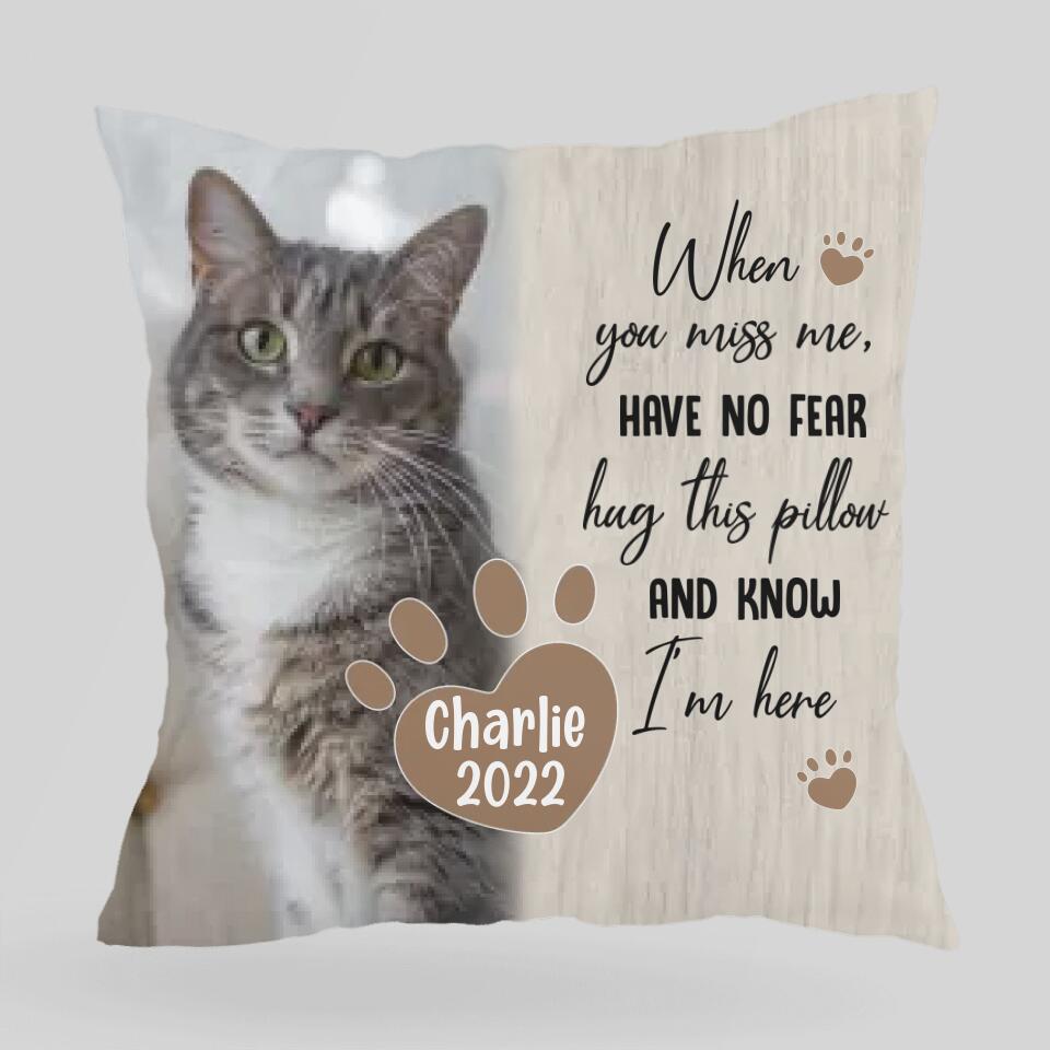 When You Miss Me Have No Fear Hug This Pillow and Know I'm Here - Custom Photo & Name - Personalized Canvas Pillow - Sympathy Gift for Loss Pet