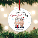 Funny Old Couple I Want to Grow Old with You - Custom Names - Personalized Nicknames - Ceramic Ornament - Naughty Dirty Couple Gifts - Cute Christmas Gift for Wife Husband Her Him - 211ICNNPOR275