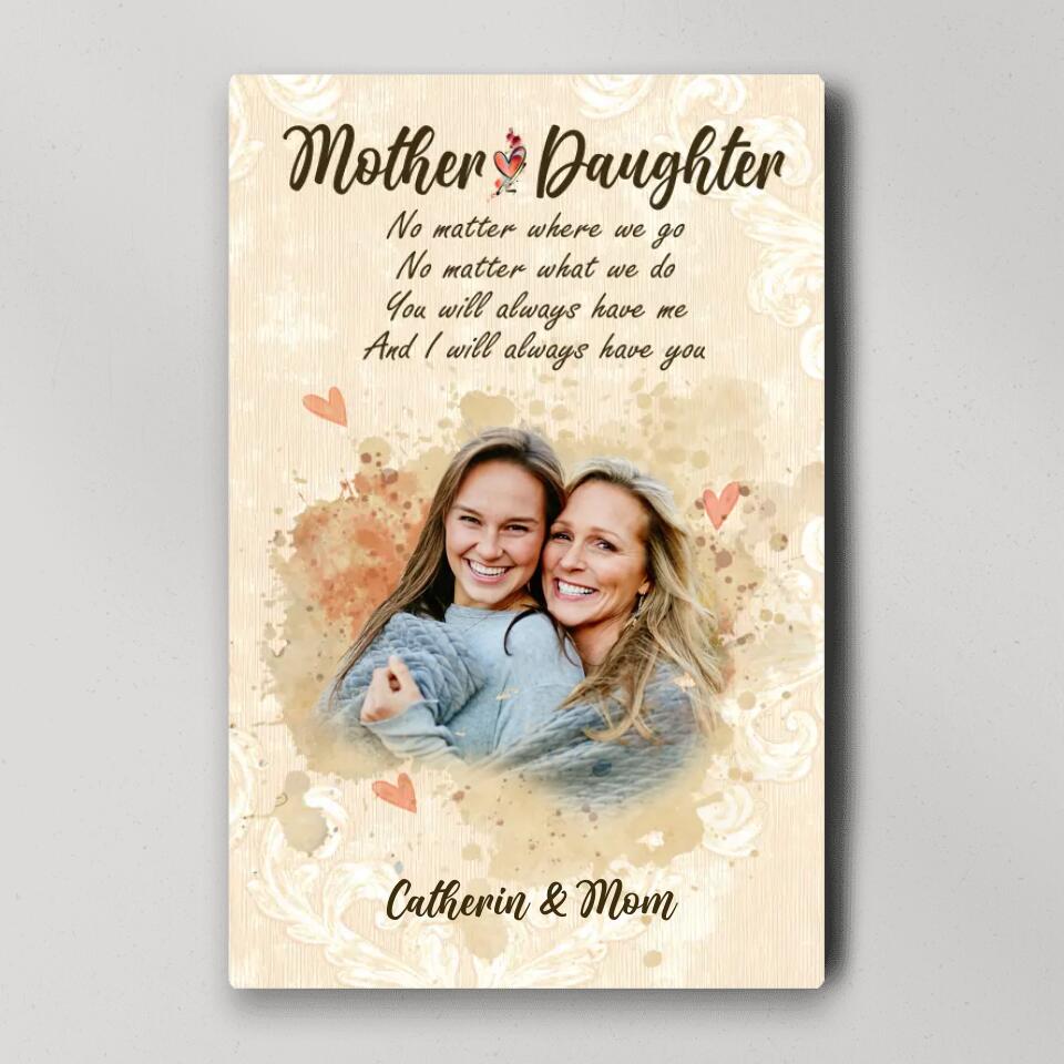 Mother And Daughter No Matter Where We Go Custom Canvas Poster Anniversary Gifts