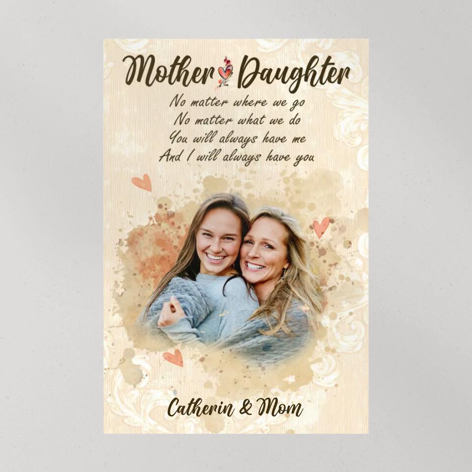 Mother And Daughter No Matter Where We Go Custom Canvas Poster Anniversary Gifts
