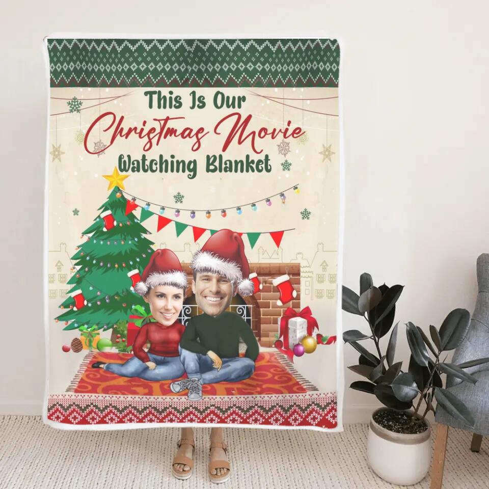 This Is Our Christmas Movie Watching Blanket - Personalized Upload Photo Blanket - Best Gift For Couple For Him/Her On Christmas - 211IHNVSBL871