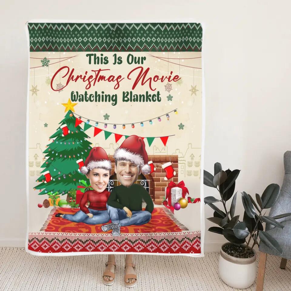 This Is Our Christmas Movie Watching Blanket - Personalized Upload Photo Blanket - Best Gift For Couple For Him/Her On Christmas - 211IHNVSBL871