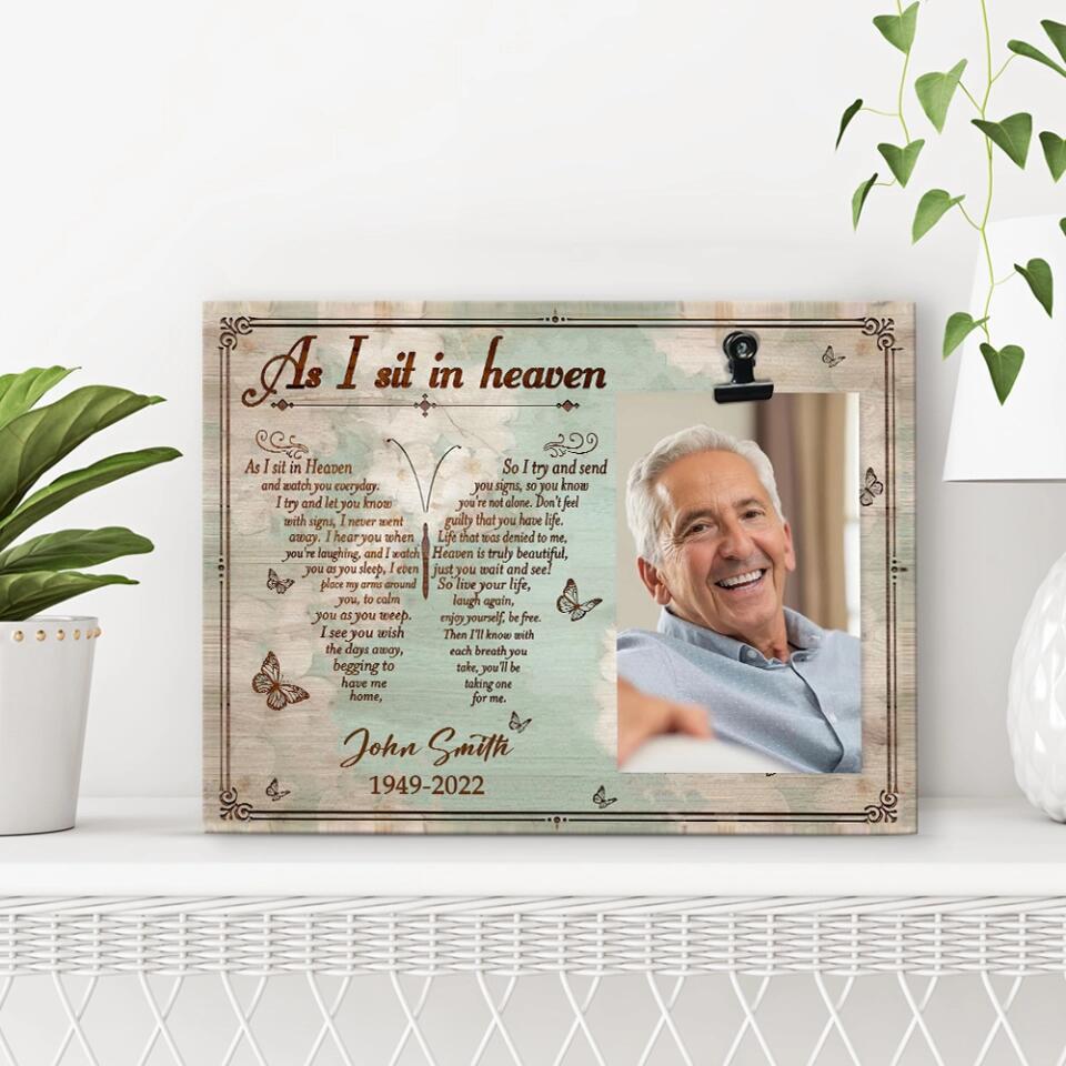 As I Sit In Heaven - Personalized Photo Clip Frame - Best Memorial Gifts Family Member Loss - In Loving Memory - Remembrance Grieving Gift for Deceased Loved One - 212IHPVSPT561