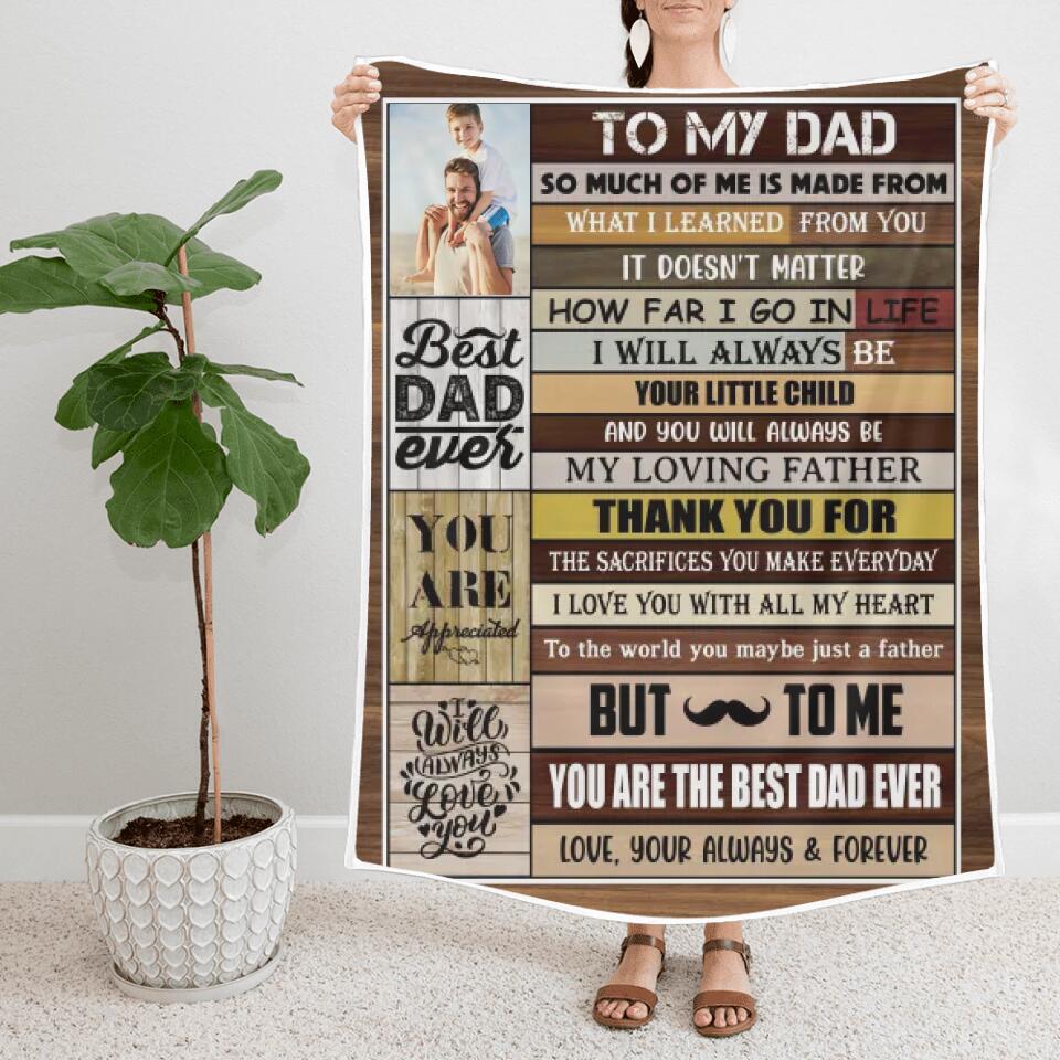 To My Dad, You&#39;re The Best Dad Ever - Custom Photo Fleece Blanket Gift For Dad/ Grandpa - 212IHNLNBL890