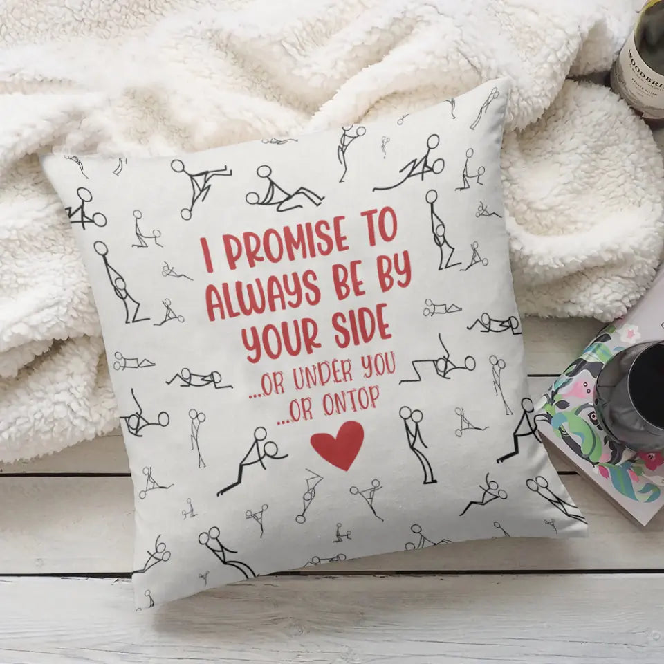 Personalized Valentine Gifts - I Promise To Always Be By Your Side - All Over Print Pillow - Funny Gift For Couples - Home Bedding Decor