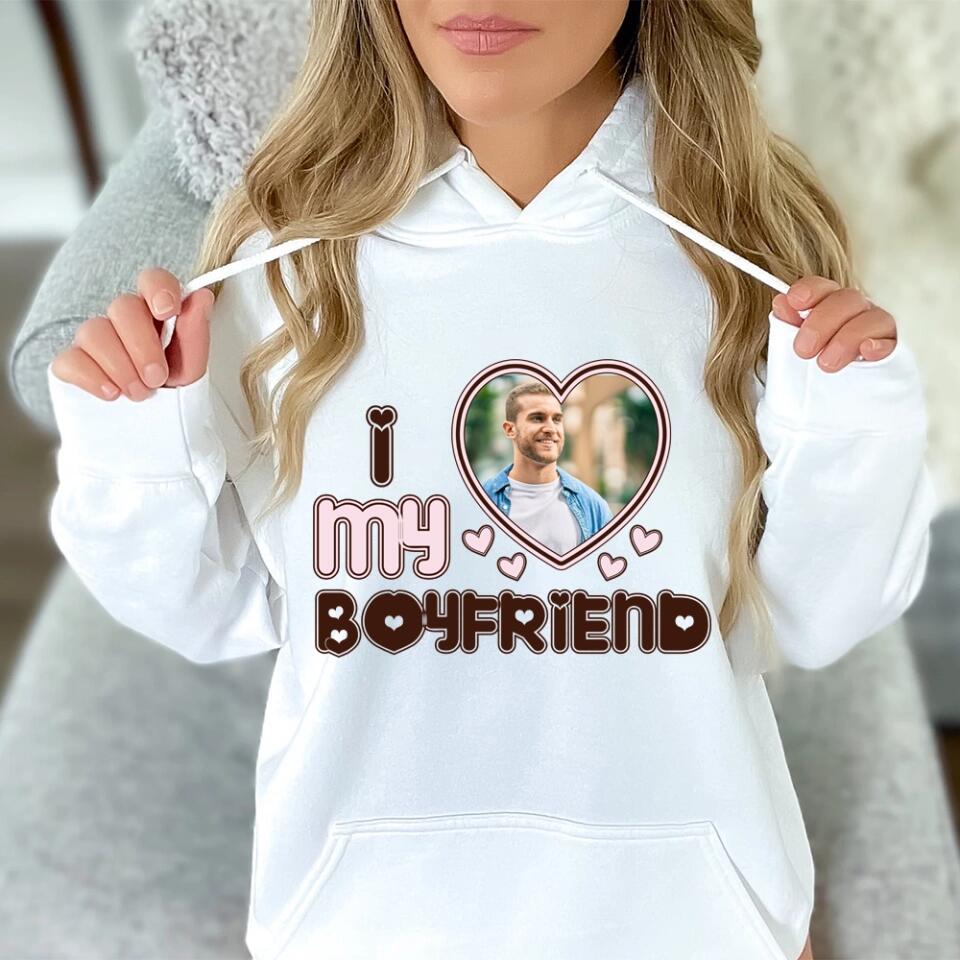 Personalized Valentine Gifts - I Love My Girlfriend - Custom Nickname, Title - Personalized Upload Photo - Sweatshirt, Hoodie T-shirt - Gift for Girlfriend, Boyfriend, Wife, Husband - Valentine Gifts
