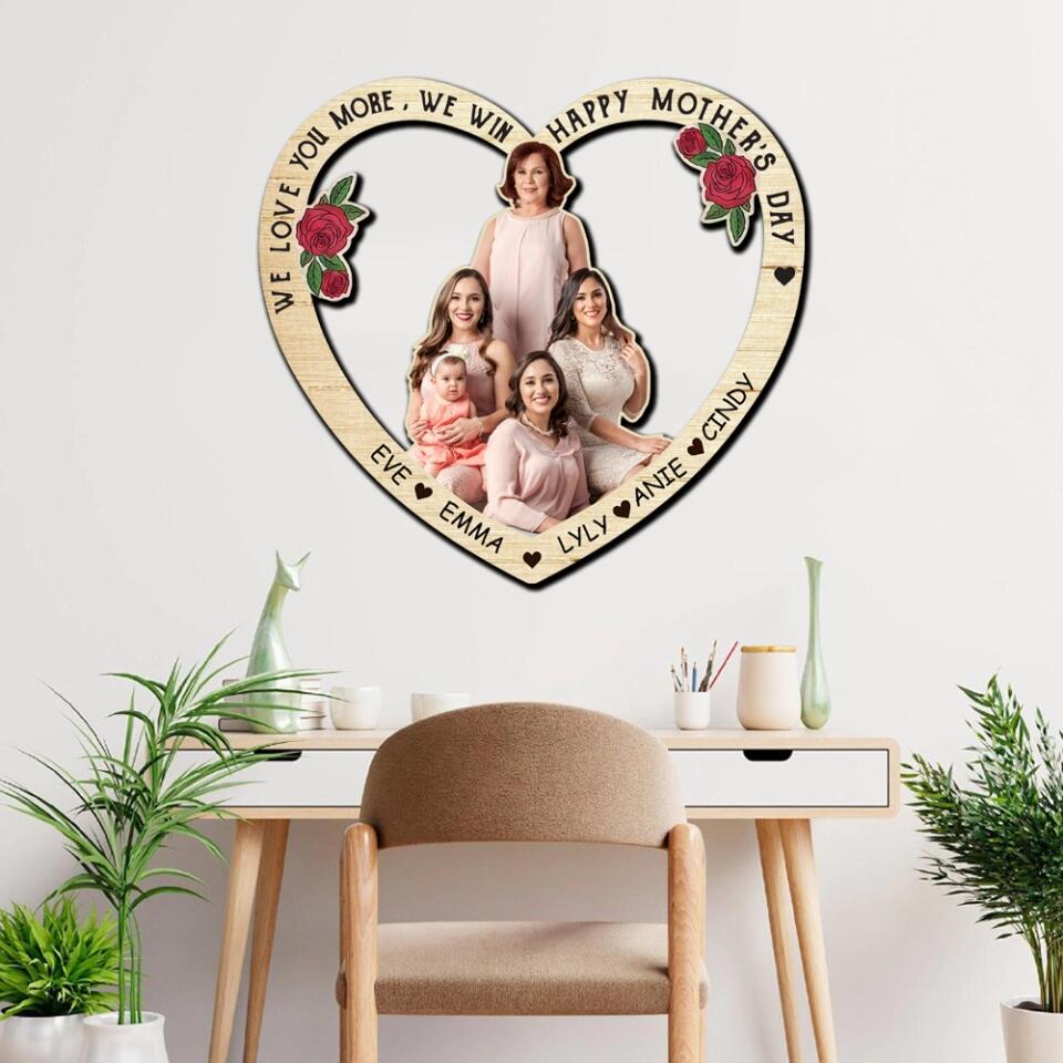 We Love You More, We Win, Happy Mother's Day - Personalized Photo Heart Shape - Gift for Mom on Mother's Day