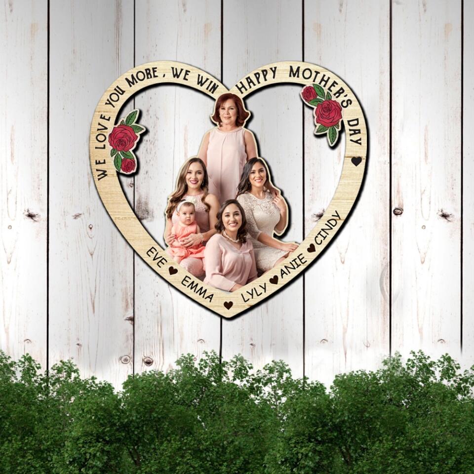 We Love You More, We Win, Happy Mother's Day - Personalized Photo Heart Shape - Gift for Mom on Mother's Day