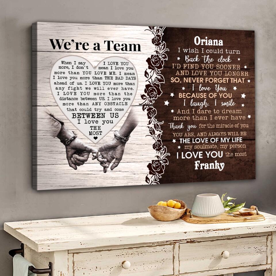 We're a Team When I Say I Love I Wish I Could Turn Back the Clock I'd Find You Never Forget That I Love You The Love of My Life My Soulmate My Person - Canvas/Poster - Hand in Hand Couple - Valentine Anniversary Gift for Her Him - 212ICNNPCA358