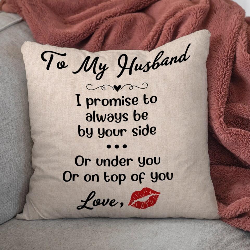 Personalized Valentine Gifts - To My Husband, I Promise To Always Be By Your Side - Custom Photo and Name Pillow, Best Valentine Anniversary Birthday Gift for Husband and Wife, Couple, Boyfriend,Girlfriend - 212IHNBNPI915