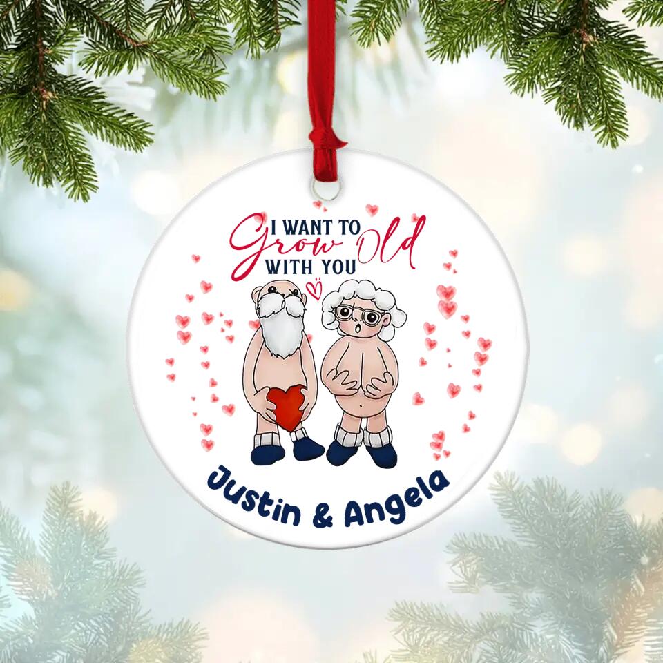 Personalized Valentine Gifts - I Want to Grow Old with You Valentine Theme - Personalized Ceramic Ornament - Naughty Dirty Gift