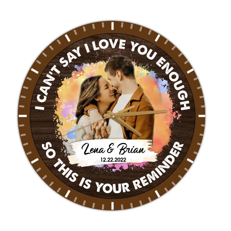Couple Wooden Sign I Can't Say I Love You Enough So This Is Your Reminder Personalized Wall Clock