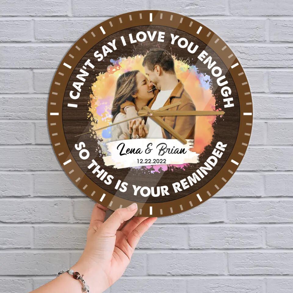Couple Wooden Sign I Can't Say I Love You Enough So This Is Your Reminder Personalized Wall Clock