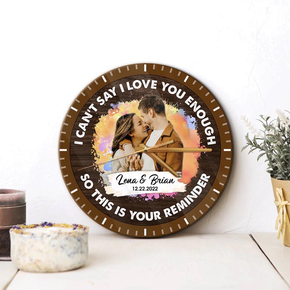Couple Wooden Sign I Can't Say I Love You Enough So This Is Your Reminder Personalized Wall Clock