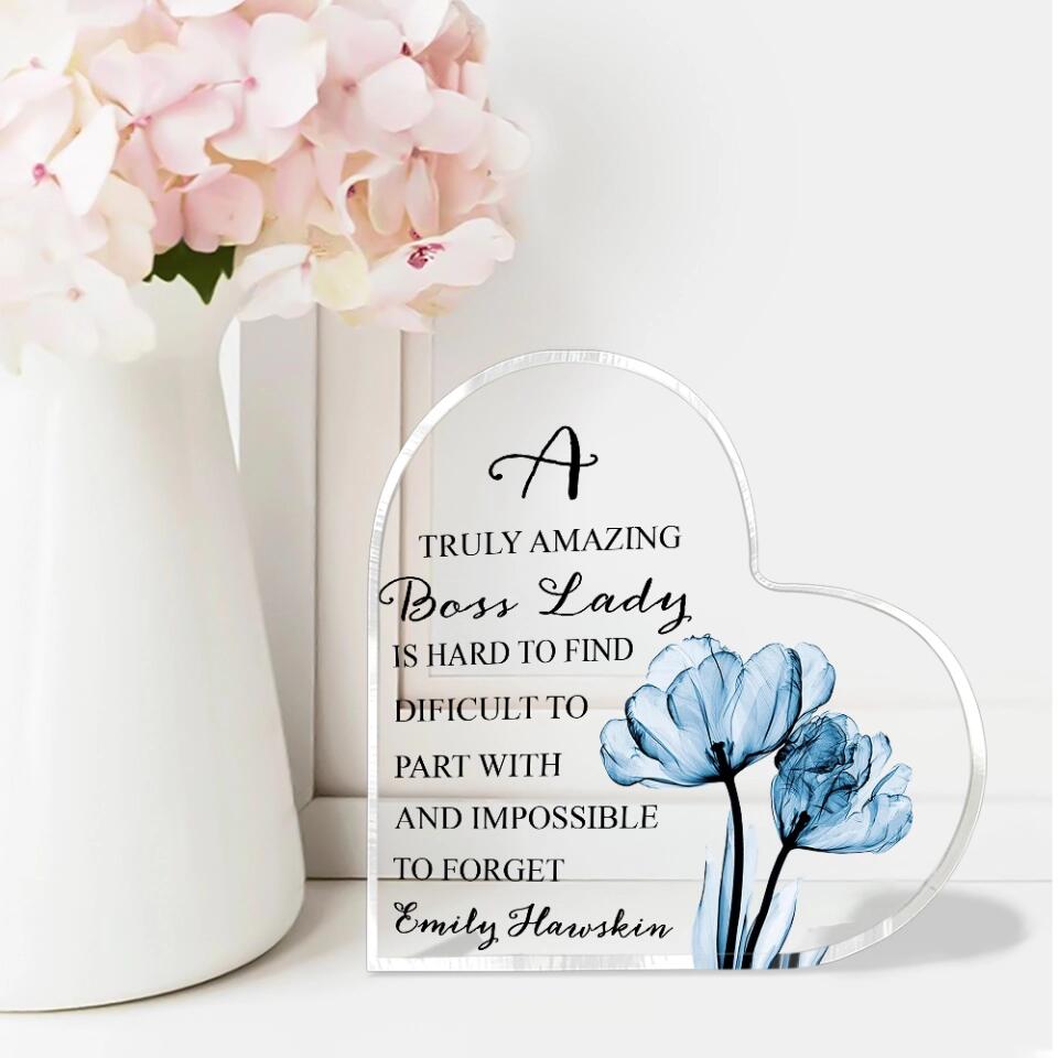 A Truly Amazing Boss Is Hard To Find - Custom Name Heart Acrylic Plaque - Best Gift For Your Lady Boss - 212IHPVSAP494