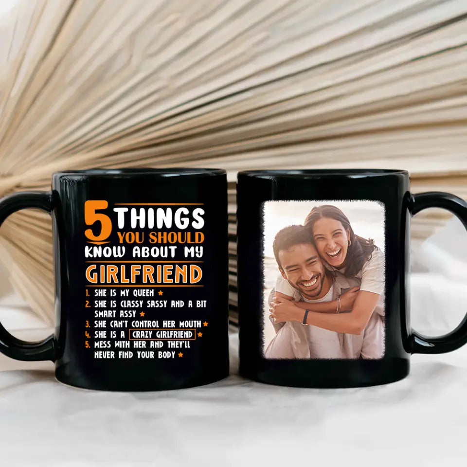 5 Things You Should Know About My Girlfriend/Wife - Black Mug - 11oz 15oz Ceramic Mugs - Birthday Anniversary Valentine Gift for Girlfriend Wife - 212ICNNPMU440