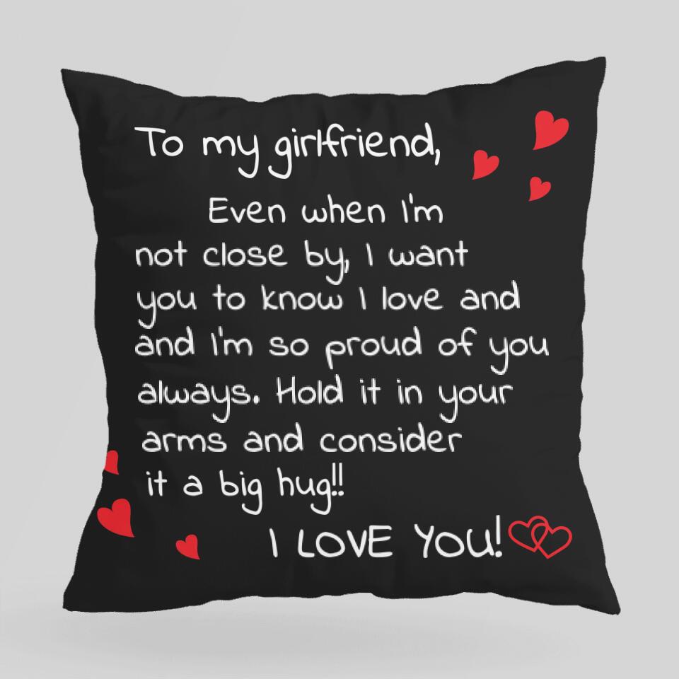 To My Girlfriend Even When I&#39;m Not Close By I Love You - Special Canvas Pillow - Best Gift For Your Girlfriend For Her For Lover On Anniversary - Best Valentine&#39;s Gift For Couples - 212ICNNPPI436