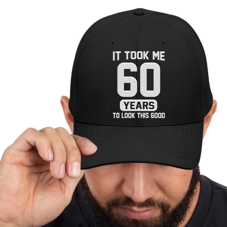 It Took Me 80 Years To Look This Good - Personalized Twill Cap - Custom Age - 80th Birthday Gift For Old Men