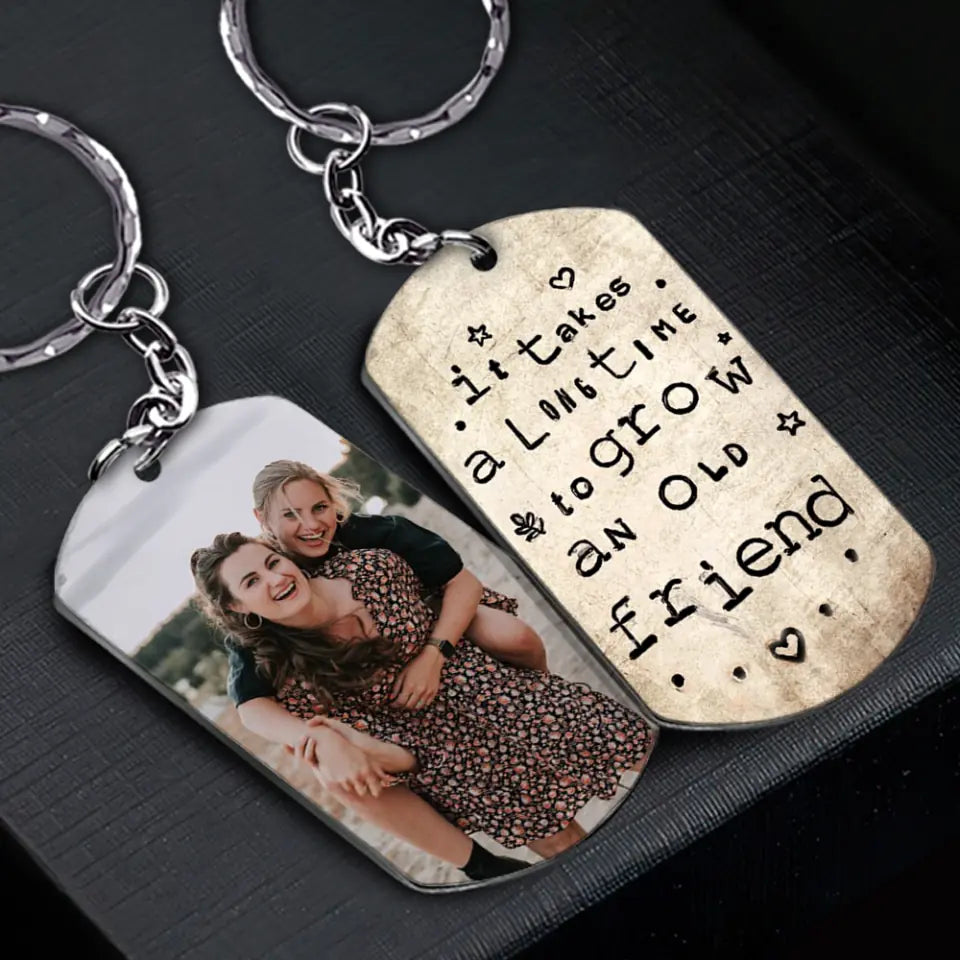 It Takes a Long Time to Grow an Old Friend - Personalized Photo - Custom Image - Stainless Keychain - Friendship Anniversary Gift - Present for Bestie - for Bff - Valentine Gift for Best Friends - 301ICNVSKC0033