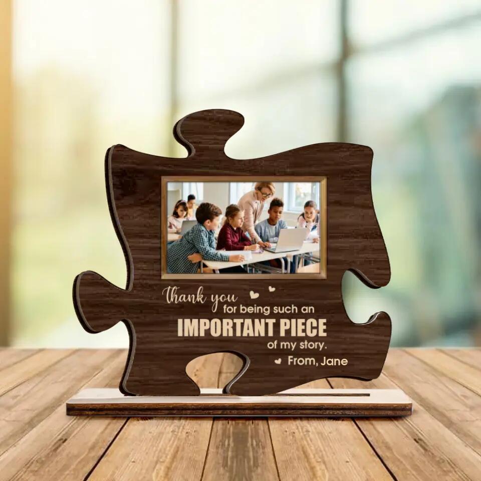 Thank You for Being Such An Important Piece of My Story Personalized Wooden Plaque
