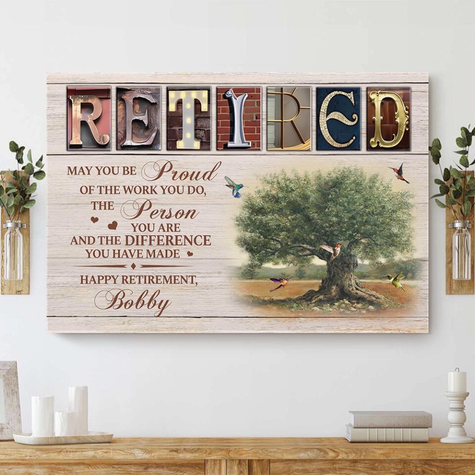 May You Be Proud Of The Work You Do Custom Canvas Poster Retirement Gift