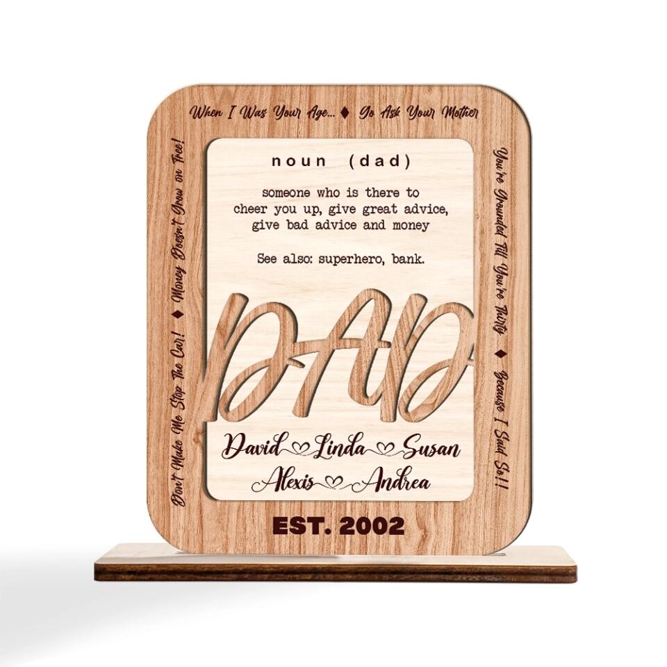 Dad Definition - Someone Who is There to Cheer You Up Give Great Advice Give Bad Advice and Money - Dad Est. Year - Personalized Name - Custom Wooden Plaque - Father's Day Gift - Birthday Gift for Daddy from Daughter Son - 301ICNLNWP055