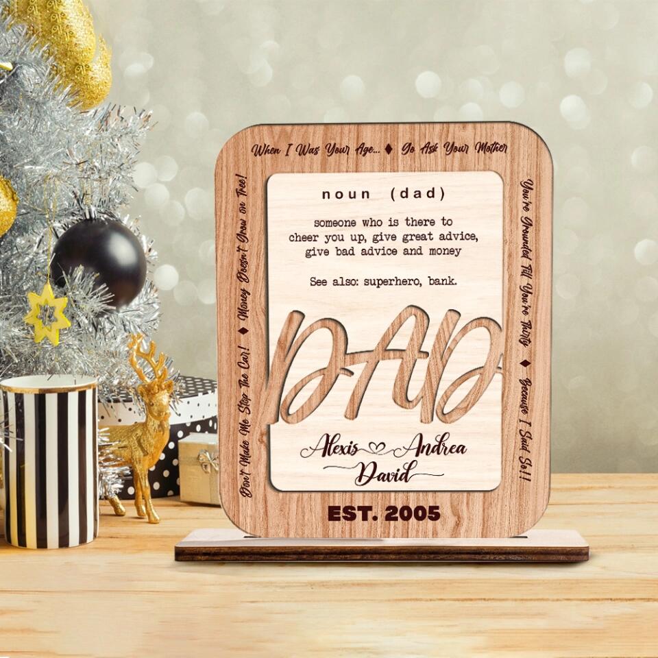 Dad Definition - Someone Who is There to Cheer You Up Give Great Advice Give Bad Advice and Money - Dad Est. Year - Personalized Name - Custom Wooden Plaque - Father's Day Gift - Birthday Gift for Daddy from Daughter Son - 301ICNLNWP055